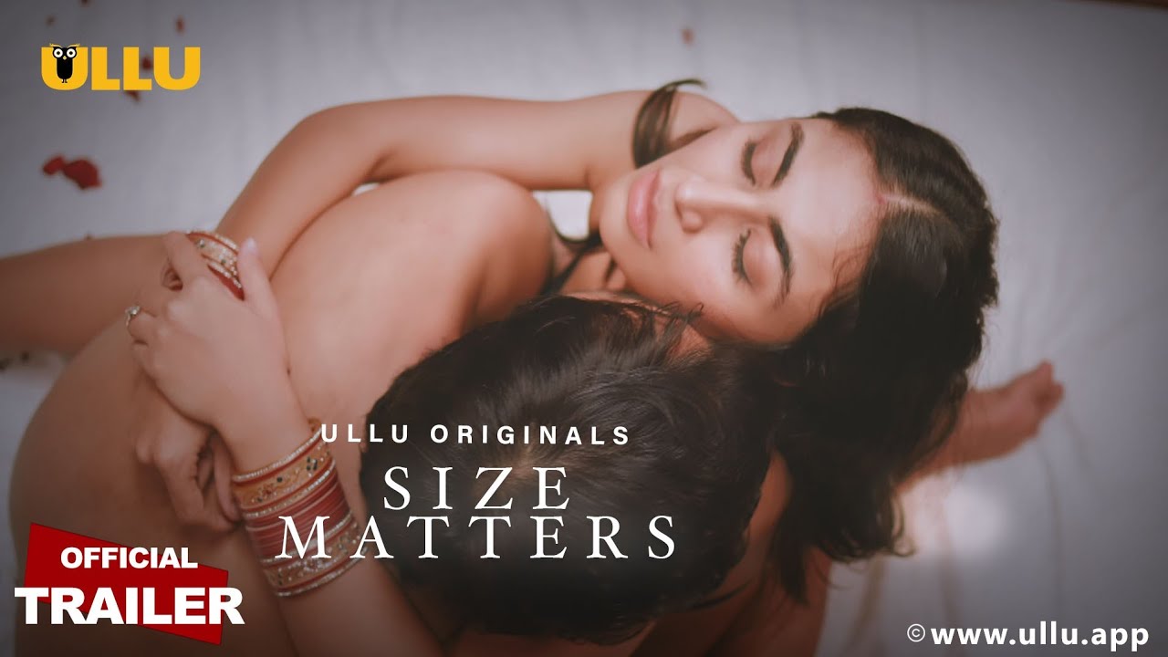 Size Matters 2020 Season 2 Part 2 Ullu Originals Hot Sex Web Series