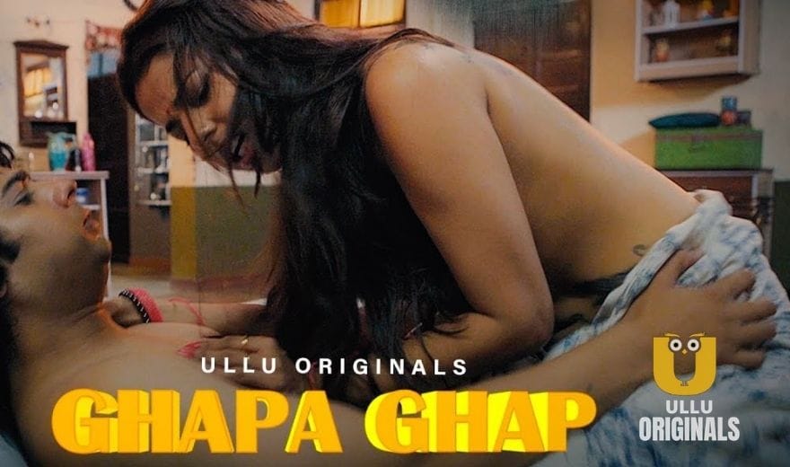 Ghapa ghap (2018) Season 1 Ullu Originals Hot Sex Web Series Video -  UncutClip.com