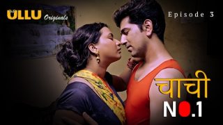 Chachi No. 1 – S01E03 – 2024 – Hindi Hot Web Series – Ullu
