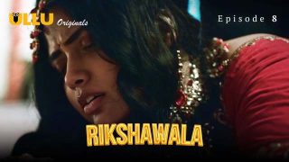 Rikshawala – S01E08 – 2024 – Hindi Hot Web Series – Ullu