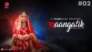 Maangalik – S01E02 – 2024 – Hindi Hot Web Series – PrimePlay