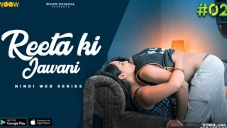 Reeta Ki Jawani – S01E02 – 2024 – Hindi Hot Web Series – WooW