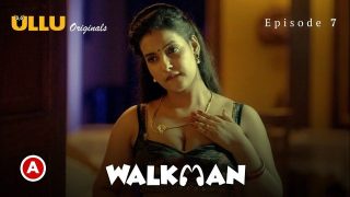 Walkman Part 3 Episode 07 (2022) Ullu Web Series