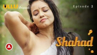 Shahad Part 1 S01E02 – 2022 – Hindi Hot Web Series – Ullu