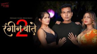 Rangeen Batein – S02E01 – 2023 – Hindi Hot Web Series – DreamsFilms