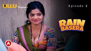 Rain Basera Part 1 – S01E02 – 2023 – Hindi Hot Web Series – Ullu
