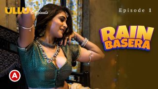 Rain Basera Part 1 – S01E01 – 2023 – Hindi Hot Web Series – Ullu