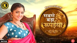 Sabse Bada Rupaya – S01E01 – 2024 – Hindi Hot Web Series – Kangan