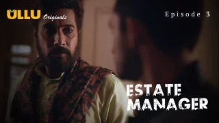 Estate Manager Part 1 – S01E03 – 2024 – Ullu Hot Web Series