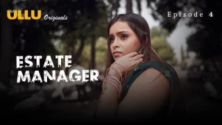 Estate Manager Part 1 – S01E04 – 2024 – Ullu Hot Web Series